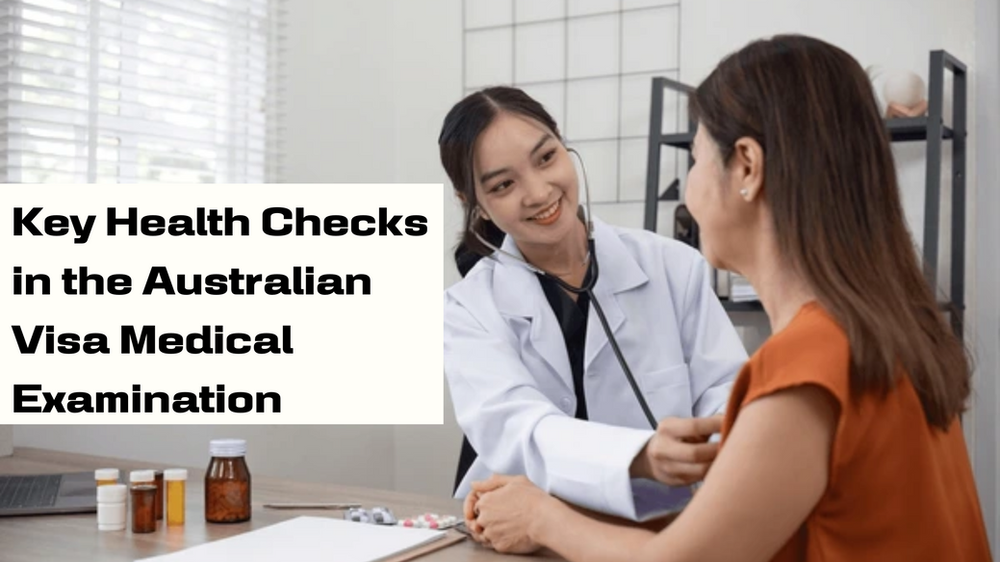 Key Health Checks in the Australian Visa Medical Examination
