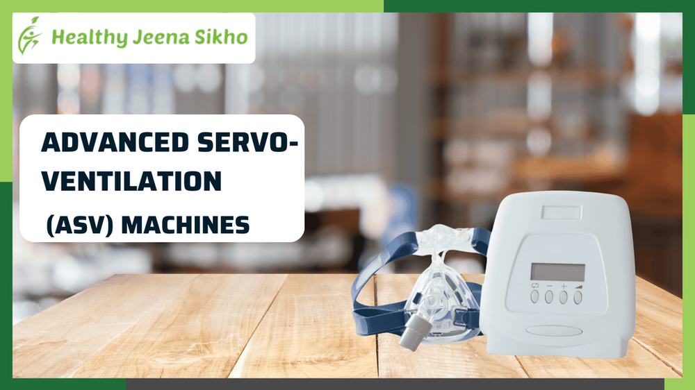 Advanced Servo-Ventilation (ASV) Machines