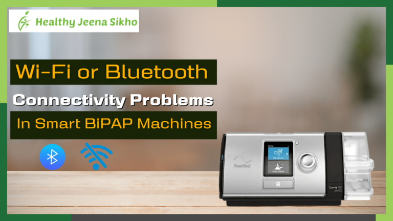 Wi-Fi or Bluetooth Connectivity Problems in Smart BiPAP Machines