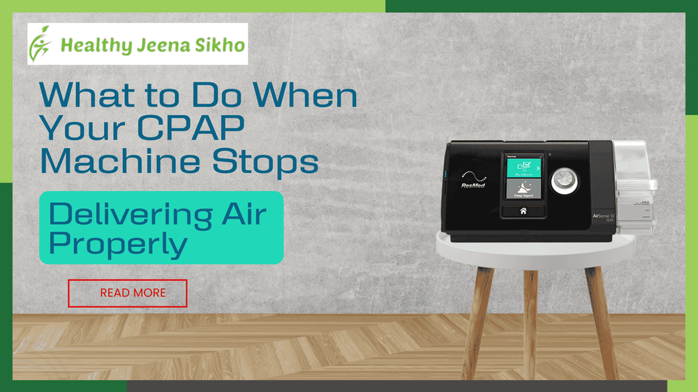 What to Do When Your CPAP Machine Stops Delivering Air Properly