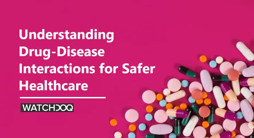 Understanding Drug Disease Interactions for Safer Healthcare