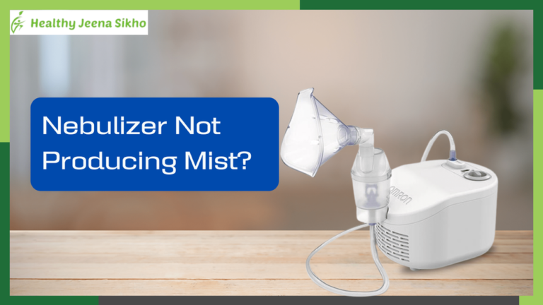 Nebulizer Not Producing Mist? Here’s What to Check and Fix