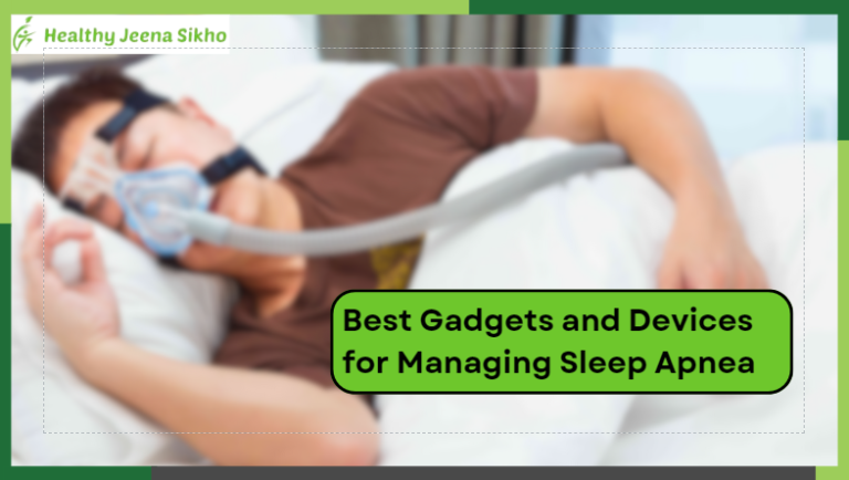 Best Gadgets and Devices for Managing Sleep Apnea