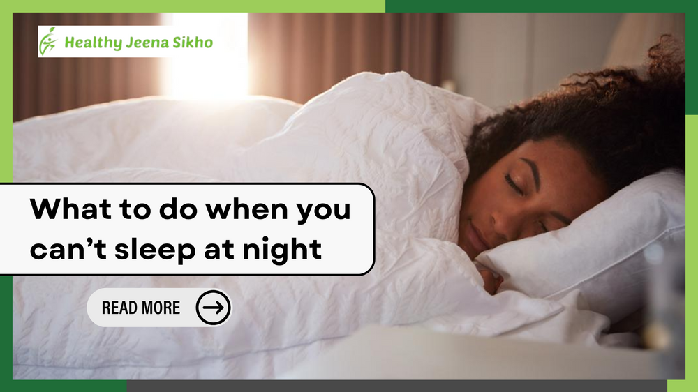 What to do when you can’t sleep at night