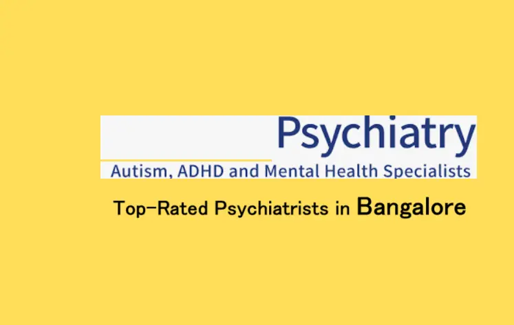 Top Rated Psychiatrists in Bangalore (Updated 2025)