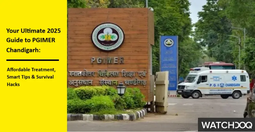 Your Ultimate 2025 Guide to PGIMER Chandigarh: Affordable Treatment, Smart Tips and Survival Hacks