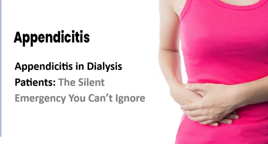 Appendicitis in Dialysis Patients: The Silent Emergency You Can Not Ignore