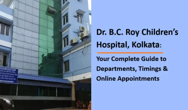 Dr B C Roy Memorial Hospital for Children, Kankurgachi, Kolkata: Departments, Timings and Online Appointments