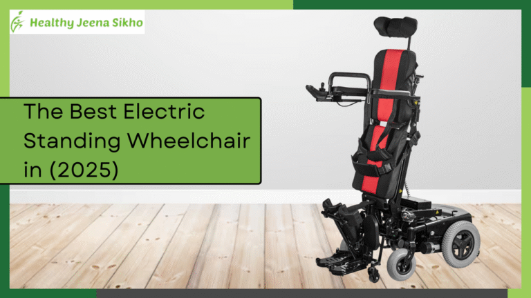 Standing Wheelchairs: Benefits, Features & Best Models for 2025