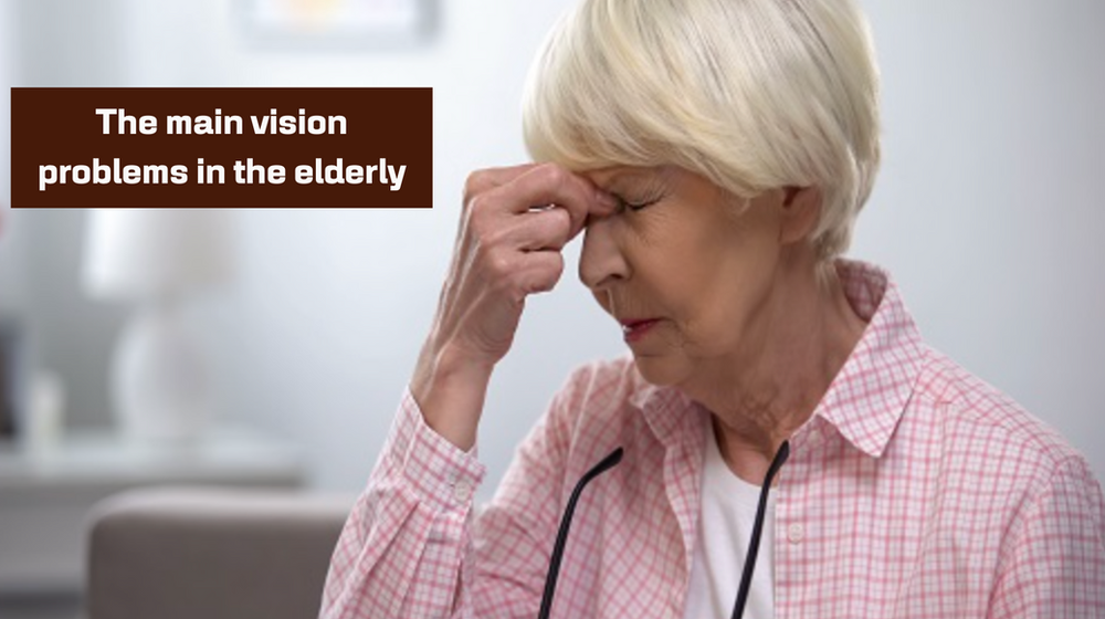 The main vision problems in the elderly