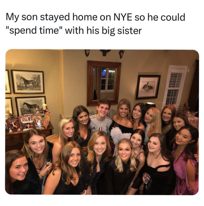 When your son knows how to pick his New Year's Eve party, surrounded by his sister and her friends.