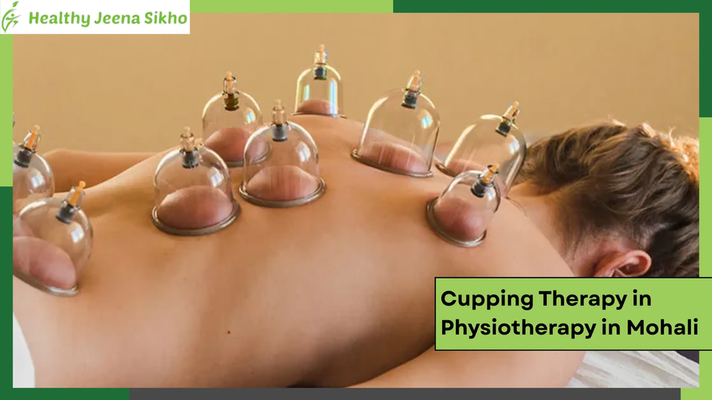 Cupping Therapy in Physiotherapy in Mohali
